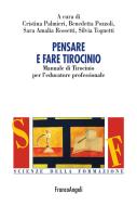 Ebook Pensare e fare tirocinio. Manuale di Tirocinio per l'educatore professionale di AA. VV. edito da Franco Angeli Edizioni