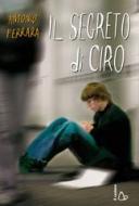 Ebook Il segreto di Ciro di Ferrara Antonio edito da Il Castoro Editrice
