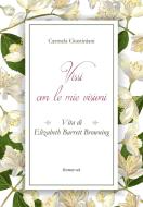 Ebook Vissi con le mie visioni. Vita di Elizabeth Barrett Browning di Giustiniani Carmela edito da flower-ed