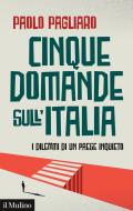 Ebook Cinque domande sull'Italia di Paolo Pagliaro edito da Società editrice il Mulino, Spa