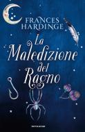 Ebook La maledizione del ragno di Hardinge Frances edito da Mondadori