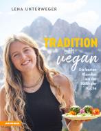 Ebook Tradition trifft vegan di Lena Unterweger edito da Athesia-Tappeiner Verlag