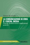Ebook La comunicazione di crisi e i social media di Simone Splendiani edito da Franco Angeli Edizioni