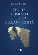 Ebook Storia di Israele e Giuda nell'antichità di Merlo Paolo edito da San Paolo Edizioni