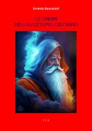 Ebook Le origini dell'Ascetismo Cristiano di Ernesto Buonaiuti edito da Tiemme Edizioni Digitali