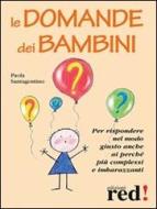 Ebook Le domande dei bambini di Paola Santagostino edito da Red!