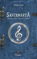 Ebook Santamarta. Ritorno nella Terra di Altrove di Giorgia Cozza edito da il Ciliegio Edizioni