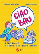 Ebook Ciao Bau di Roberto Marchesini edito da Edizioni Sonda