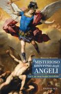 Ebook Il misterioso universo degli angeli di Stanzione  Marcello edito da Edizioni OCD