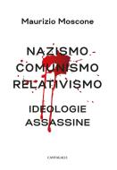 Ebook Nazismo comunismo relativismo di Maurizio Moscone edito da Edizioni Cantagalli