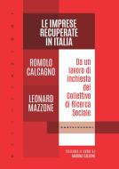 Ebook Le Le imprese recuperate in Italia di Romolo Calcagno, Leonard Mazzone edito da Castelvecchi