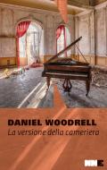 Ebook La versione della cameriera di Woodrell Daniel edito da NN editore