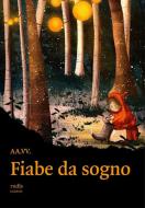 Ebook Fiabe da sogno di AA.VV. edito da Rudis Edizioni