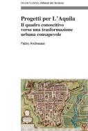 Ebook Progetti per L'Aquila di Fabio Andreassi edito da Franco Angeli Edizioni