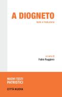 Ebook A Diogneto di Massimo Donà, John Millibank edito da Città Nuova