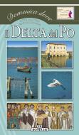 Ebook Il Delta del Po di AA.VV. edito da Casa Editrice Bonechi