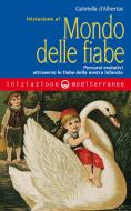 Ebook Iniziazione al mondo delle fiabe di Gabriella D'Albertas edito da Edizioni Mediterranee