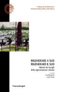 Ebook Rigenerare a sud Rigenerare il sud di AA. VV. edito da Franco Angeli Edizioni