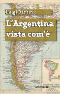 Ebook L'Argentina vista com'è di Barzini Luigi edito da Ledizioni