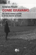 Ebook Come eravamo di Rinaldi Armando edito da Elemento 115