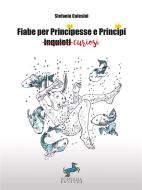 Ebook Fiabe per Principesse e Principi curiosi di Stefania Calesini edito da Fontana Editore