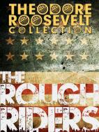 Ebook The Rough Riders di Theodore Roosevelt edito da All American Publishing