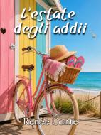 Ebook L'estate degli addii di Renée Conte edito da Renée Conte