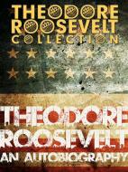 Ebook Theodore Roosevelt di Theodore Roosevelt edito da All American Publishing