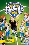 Ebook Gol 20 - Finale a sorpresa di Garlando Luigi edito da Piemme