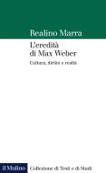 Ebook L'eredità di Max Weber di Realino Marra edito da Società editrice il Mulino, Spa