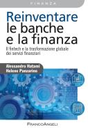 Ebook Reinventare le banche e la finanza di Alessandro Hatami, Helene Panzarino edito da Franco Angeli Edizioni