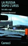 Ebook La Russia dopo l'URSS di Francesco Benvenuti edito da Carocci editore S.p.A.