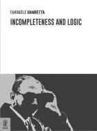 Ebook Incompleteness and logic di Emanuele Gambetta edito da Aracne