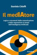 Ebook Il medIAtore di Daniele Chieffi edito da Franco Angeli Edizioni