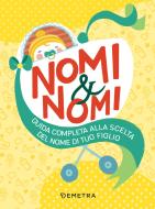Ebook Nomi & nomi di AA.VV. edito da Demetra