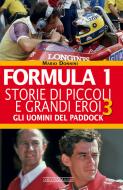 Ebook Formula 1. Storie di piccoli e grandi eroi - Gli uomini del paddock di Donnini Mario edito da Giorgio Nada Editore