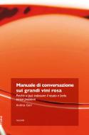 Ebook Manuale di conversazione sui grandi vini rosa di Gori Andrea edito da Storie