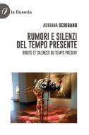 Ebook Rumori e Silenzi del tempo presente di Adriana Scribano edito da la Bussola