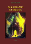 Ebook San Girolamo e l&apos;Oriente di Ernesto Buonaiuti edito da Tiemme Edizioni Digitali