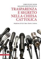 Ebook Trasparenza e segreto nella Chiesa cattolica di Jordi Pujol Soler, Rolando Gibert Montes de Oca Valero edito da Marcianum Press