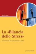 Ebook La “Bilancia dello Stress“ di David Lazzari edito da Liguori Editore