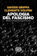 Ebook Apologia del fascismo di Volpini Clemente, Grippa Davide edito da Einaudi