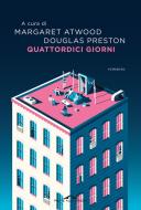 Ebook Quattordici giorni di Margaret Atwood, AA.VV., Douglas Preston edito da Ponte alle Grazie
