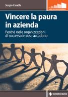 Ebook Vincere la paura in azienda di Sergio Casella edito da Tecniche Nuove