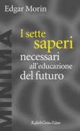 Ebook I sette saperi necessari all'educazione del futuro di Edgar Morin edito da Raffaello Cortina Editore