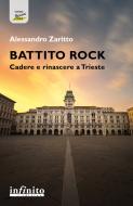 Ebook Battito rock di Alessandro Zaritto edito da Infinito Edizioni