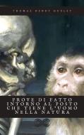 Ebook Prove di fatto intorno al posto che tiene l’uomo nella natura di Thomas Henry Huxley edito da Sanzani