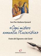 Ebook «Ogni mistero annuncia l'Eucaristia» di Pier Giuliano Eymard edito da Centro Eucaristico
