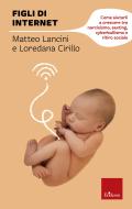 Ebook Figli di internet di Lancini Matteo, Cirillo Loredana edito da Edizioni Centro Studi Erickson