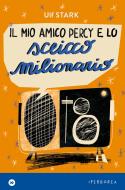 Ebook Il mio amico Percy e lo sceicco milionario di Stark Ulf edito da Iperborea